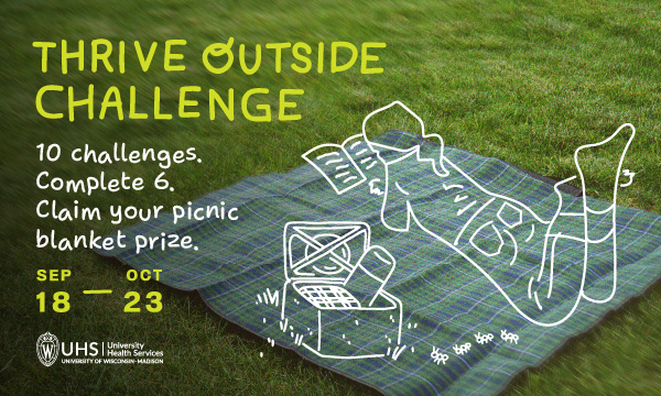 Thrive Outside Challenge. 10 challenges. Complete 6. Claim your picnic blanket prize. Sept 18 - Oct 23.